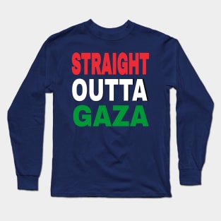 STRAIGHT OUTTA GAZA - Back Long Sleeve T-Shirt